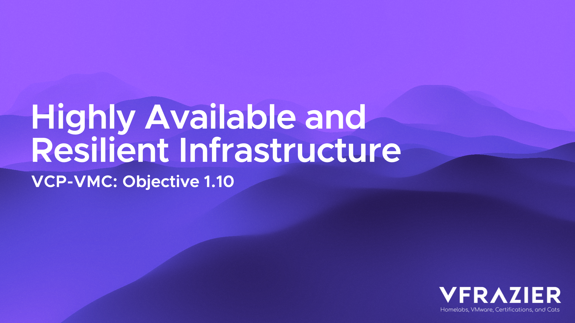 VCP-VMC 1.10: Highly Available and Resilient Infrastructure